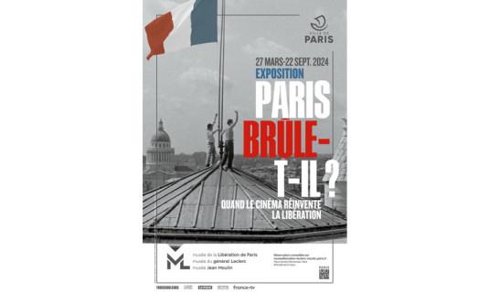 Exposition « Paris brûle-t-il ? » au musée de la Libération